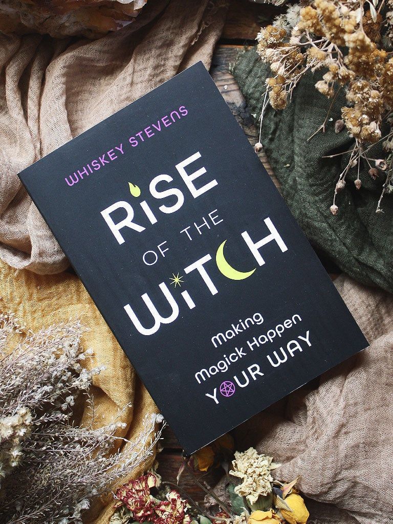 Rise of the Witch: Making Magick Happen Your Way