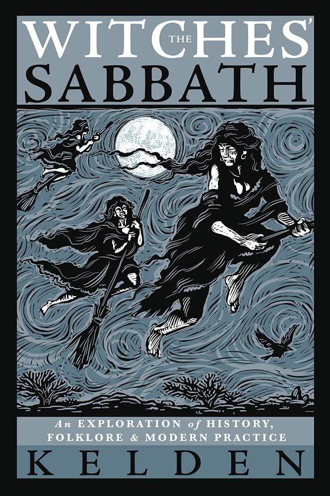 The Witches&#39; Sabbath: An Exploration of History, Folklore &amp; Modern Practice