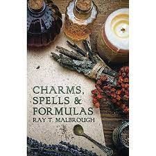 CHARMS, SPELLS AND FORMULAS: For The Making And Use Of Gris Gris, Herb Candles, Doll Magick...