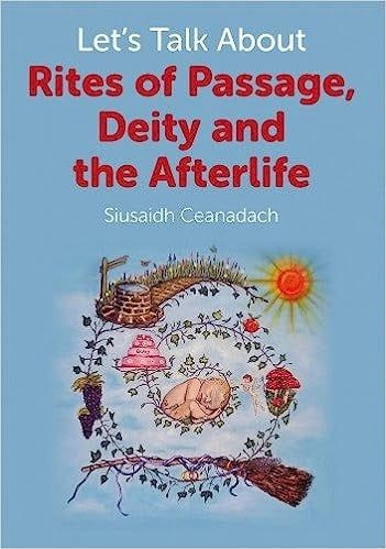 Let&#39;s Talk About: Rites of Passage, Deity and the Afterlife