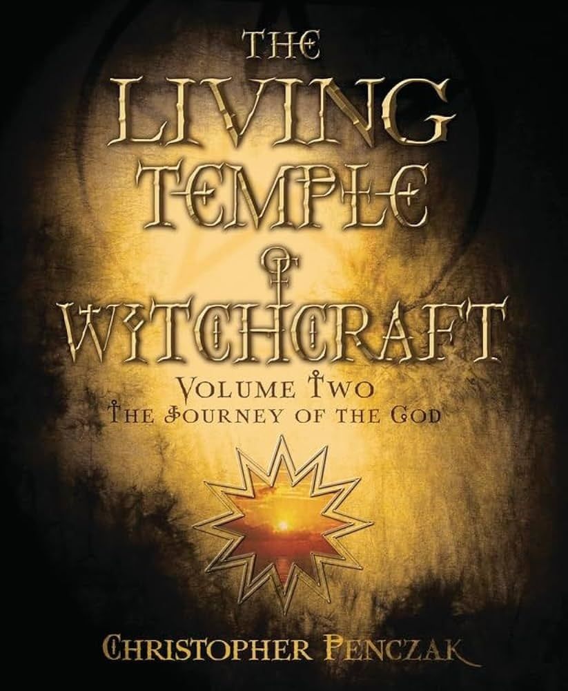 The Living Temple of Witchcraft: Volume Two - The Journey of the God