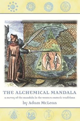 ALCHEMICAL MANDALA: A Survey Of The Mandala In The Western Esoteric Tradition