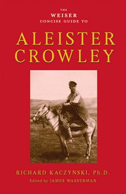 WEISER CONCISE GUIDE TO ALEISTER CROWLEY