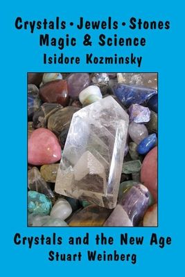 Crystals, Jewels, Stones, Magic and Science