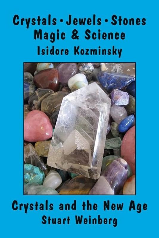 Crystals, Jewels, Stones, Magic and Science