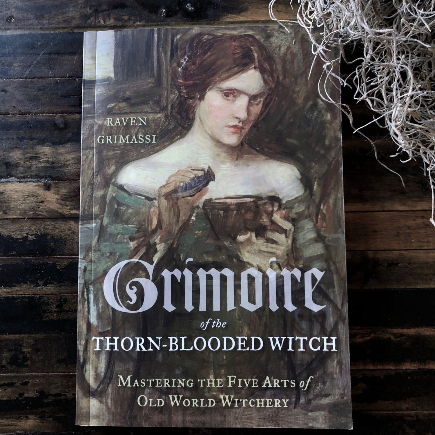 GRIMOIRE OF THE THORN-BLOODED WITCH: Mastering The Five Arts Of Witchcraft