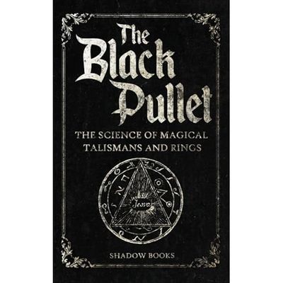 BLACK PULLET: The Science Of Magical Talismans (20 illustrations)