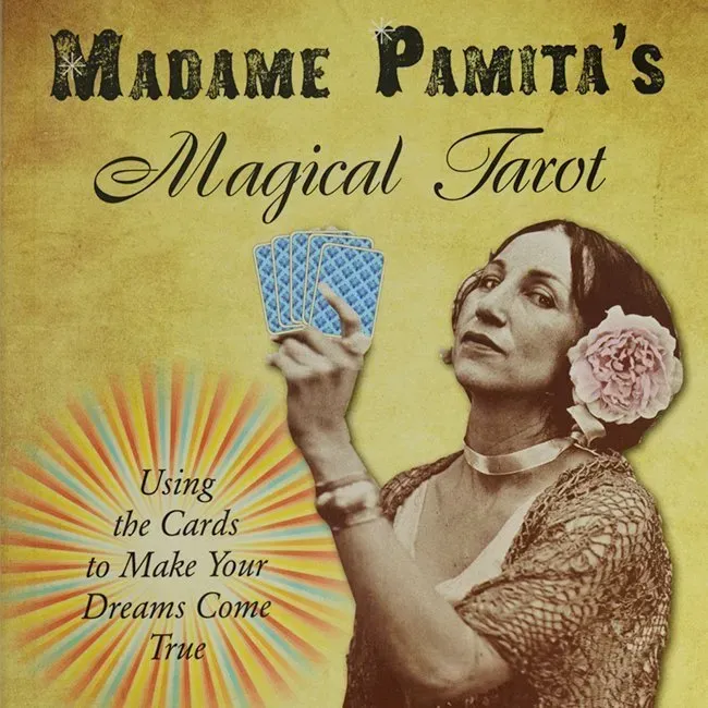 Madame Pamita&#39;s Magical Tarot: Using the Cards to Make Your Dreams Come True
