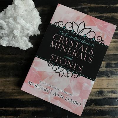 The Essential Guide to Crystals, Minerals, and Stones