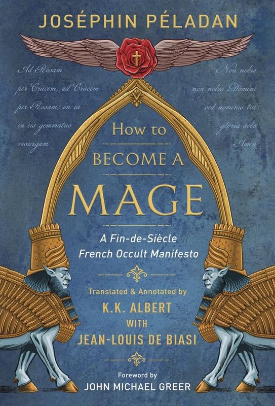 How to Become A Mage: A fin-de-Siecle French Occult Manifesto