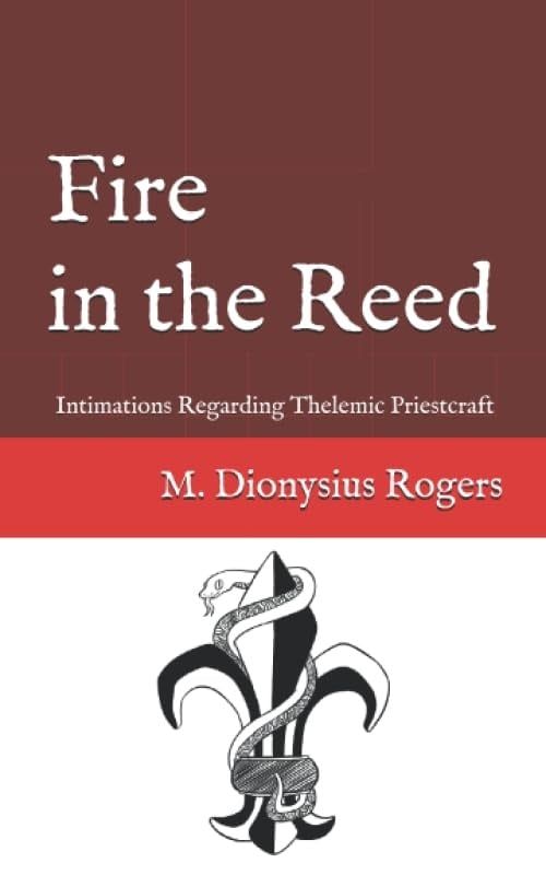 Fire in the Reed: Intimations Regarding Thelemic Priestcraft