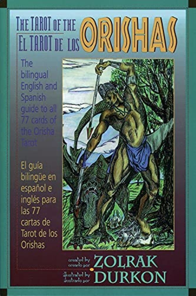 The Tarot of the Orishas: The Bilingual English and Spanish guide to all 77 Cards of the Orisha Tarot