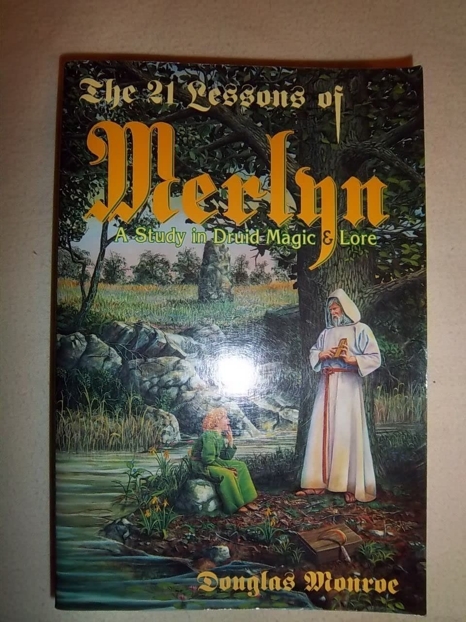 The 21 Lessons of Merlyn: A Study in Druid Magic &amp; Lore