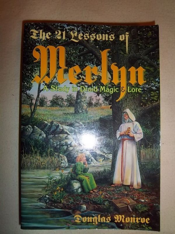 The 21 Lessons of Merlyn: A Study in Druid Magic &amp; Lore