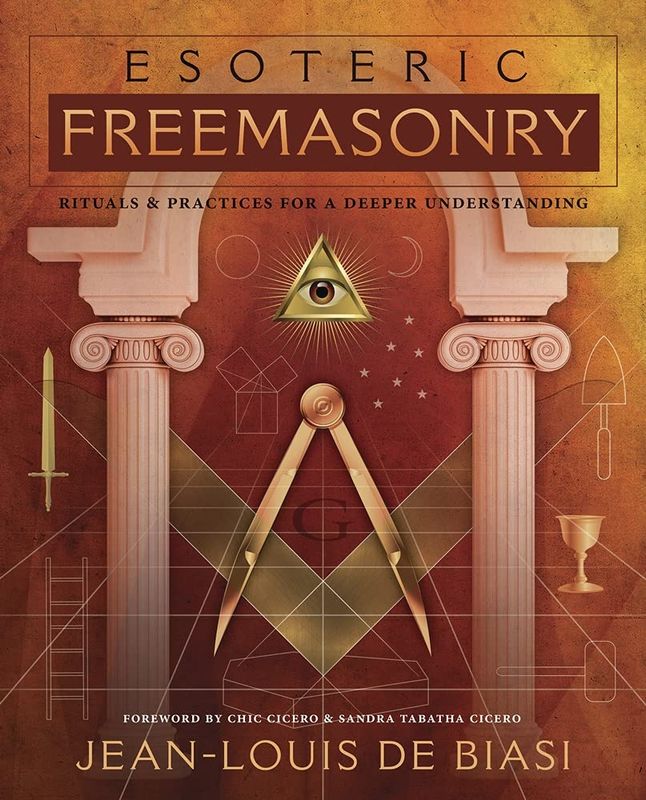 ESOTERIC FREEMASONRY: Rituals &amp; Practices For A Deeper Understanding