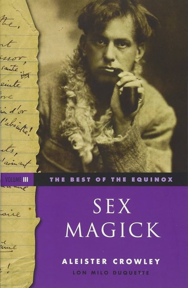 Sex Magick (Volume III: The Best of the Equinox)