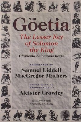 The Goetia: The Lesser Key of Solomon the King (Clavicula Salomonis Regis)