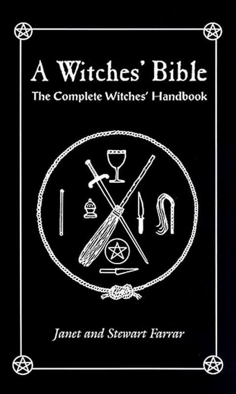 A Witches&#39; Bible: The Complete Witches&#39; Handbook