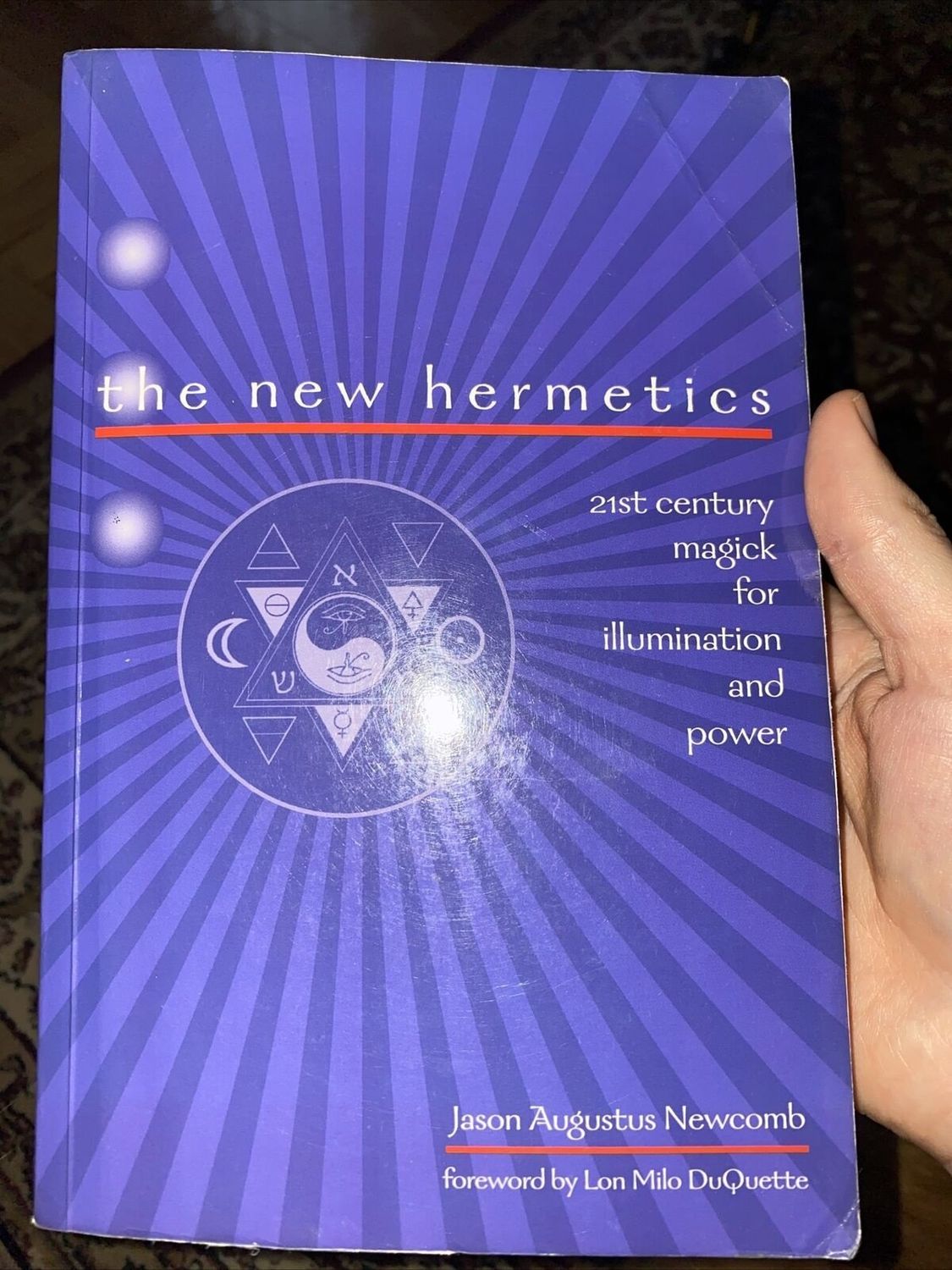 The New Hermetics: 21st Centruy Magick for Illumination and Power