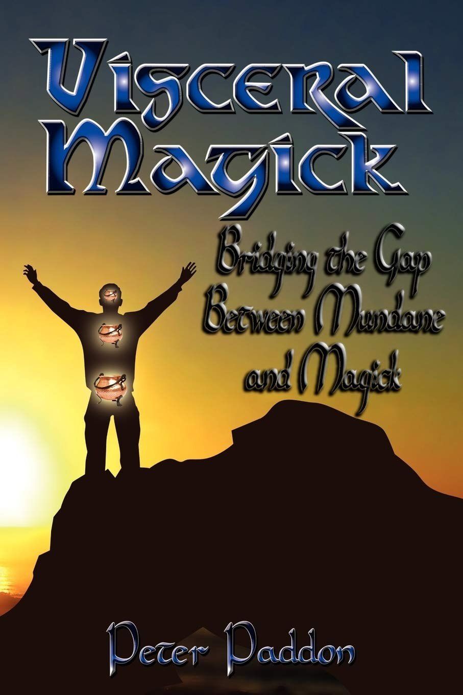 Visceral Magick: Bridging the Gap Between Mundane and Magick