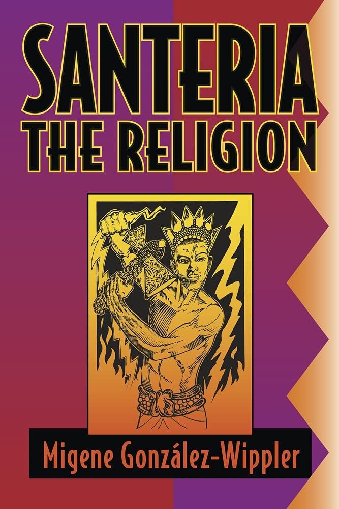 SANTERIA: The Religion--Faith, Rites, Magic (World Religion &amp; Magic Series)