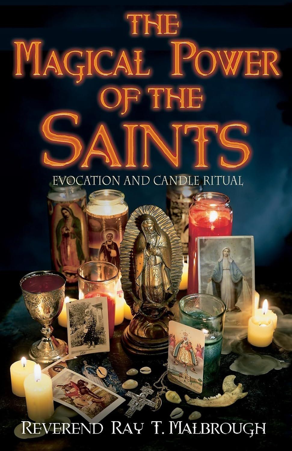 MAGICAL POWER OF THE SAINTS: Evocation &amp; Candle Rituals