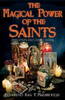 MAGICAL POWER OF THE SAINTS: Evocation &amp; Candle Rituals