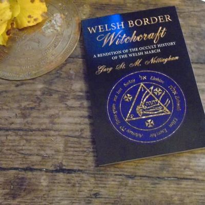 Welsh Border Witchcraft: A Rendition of the Occult History of the Welsh March
