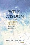 Paths of Wisdom: Cabala in the Golden Dawn Tradition (Third Edition)