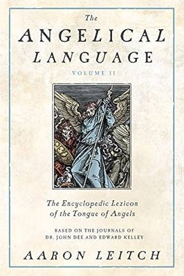 ANGELICAL LANGUAGE, VOLUME II: An Encyclopedic Lexicon Of The Tongue Of Angels (H)