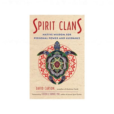 Spirit Clans: Native Wisdom for Personal Power and Guidance