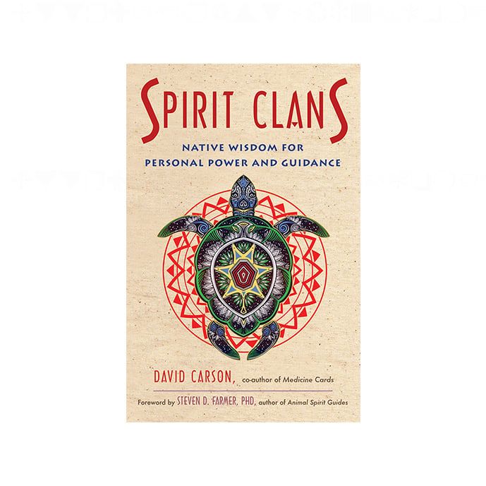 Spirit Clans: Native Wisdom for Personal Power and Guidance