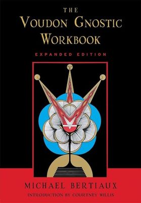The Voudon Gnostic Workbook (Expanded Edition)