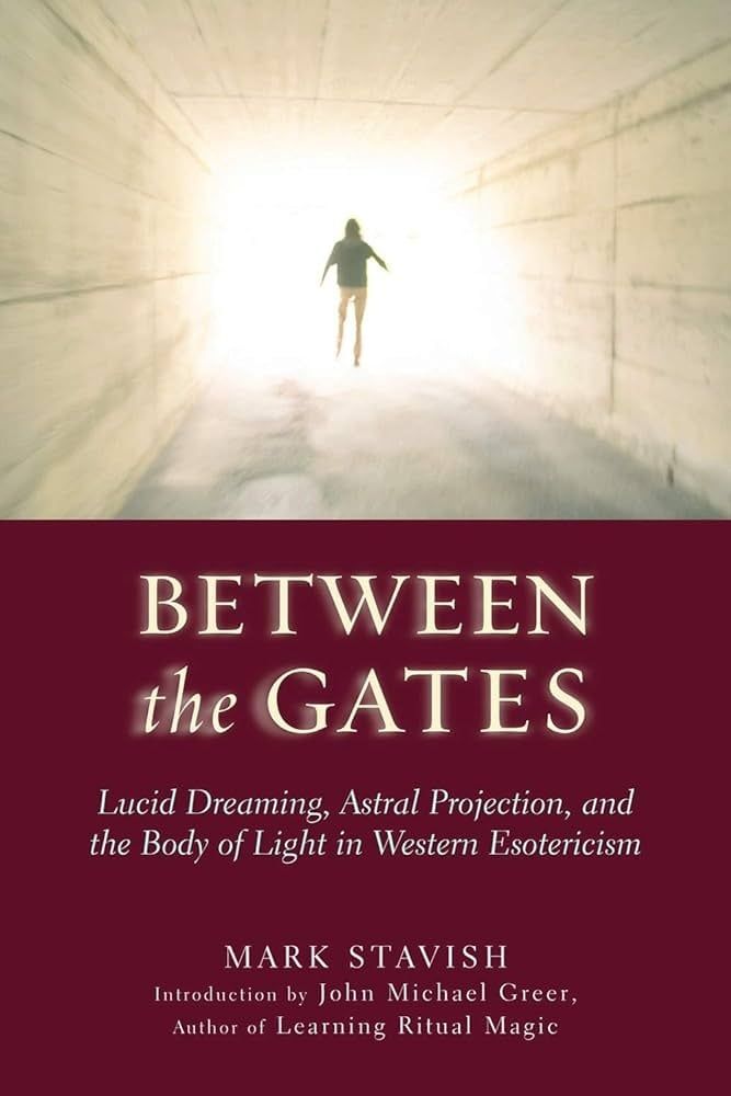 Between the Gates: Lucid Dreaming, Astral Projection, and the Body of Light in Western Esotericism