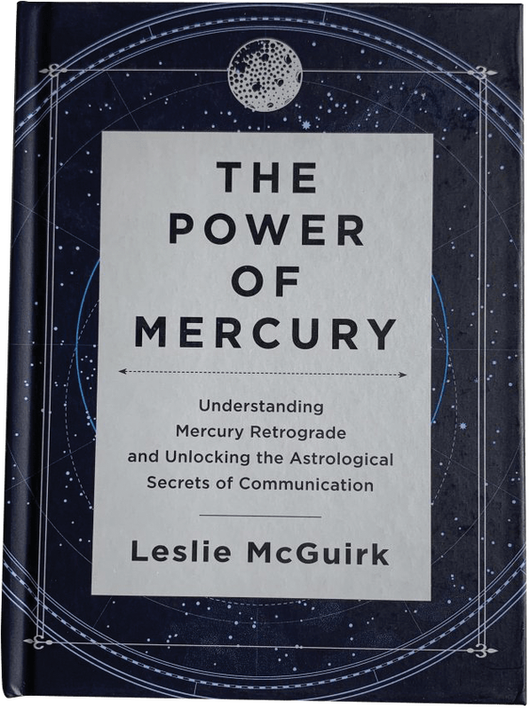POWER OF MERCURY: Understanding Mercury Retrograde &amp; Unlocking The Astrological Secrets Of Communication (H)