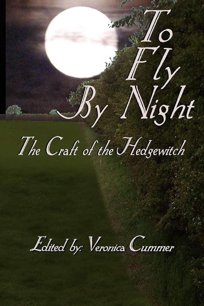 To Fly By Night: The Craft of the Hedgewitch