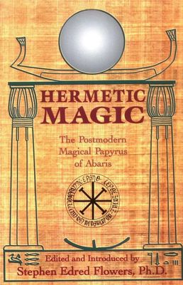 Hermetic Magic: The Postmodern Magical Papyrus of Abaris