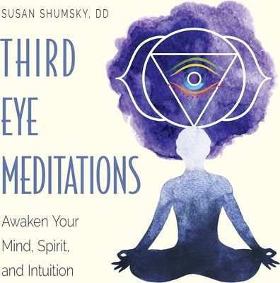 Third Eye Meditations: Awaken Your Mind, Spirit, and Intuition