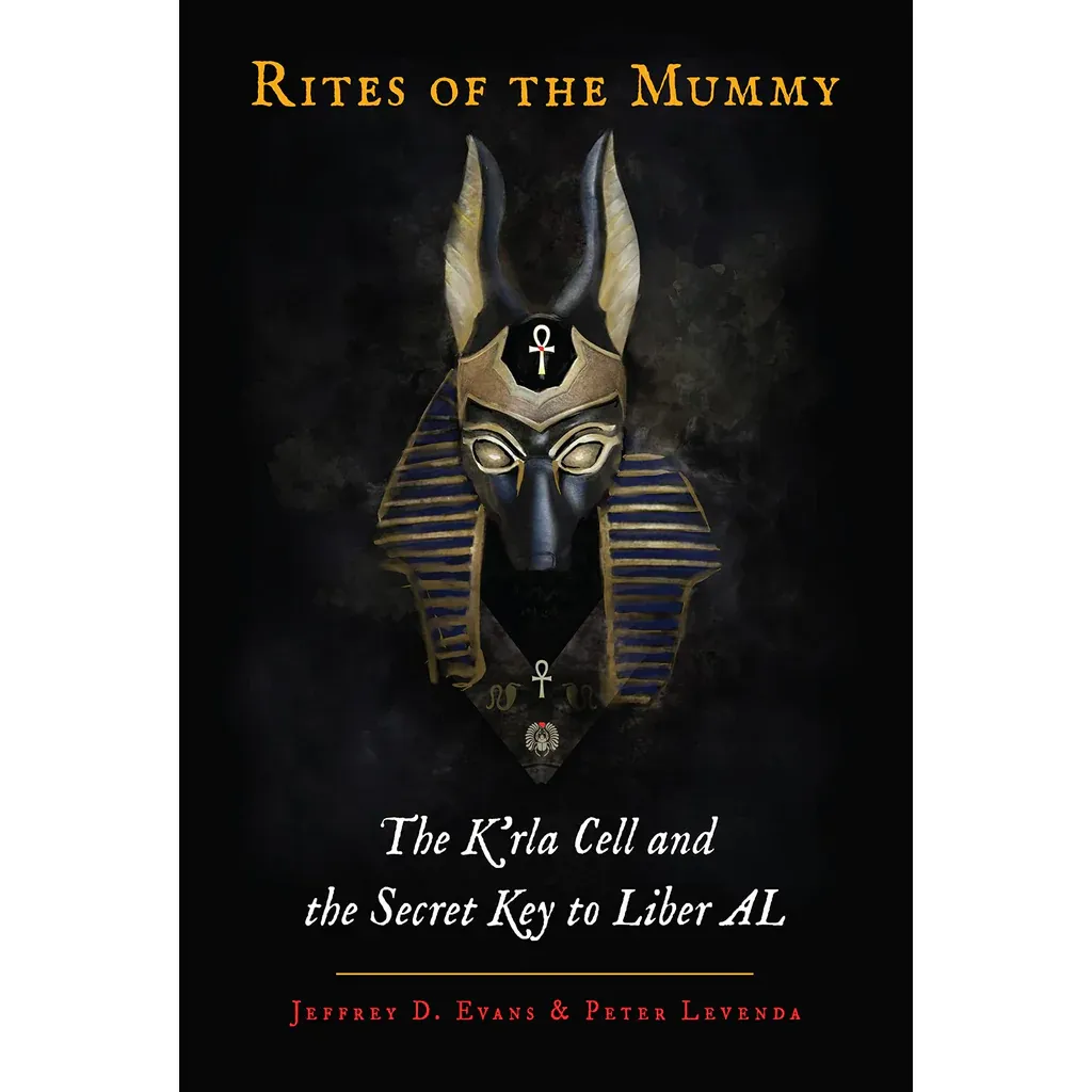 Rites of the Mummy: The K&#39;rla Cell and the Secret Key to Liber AL