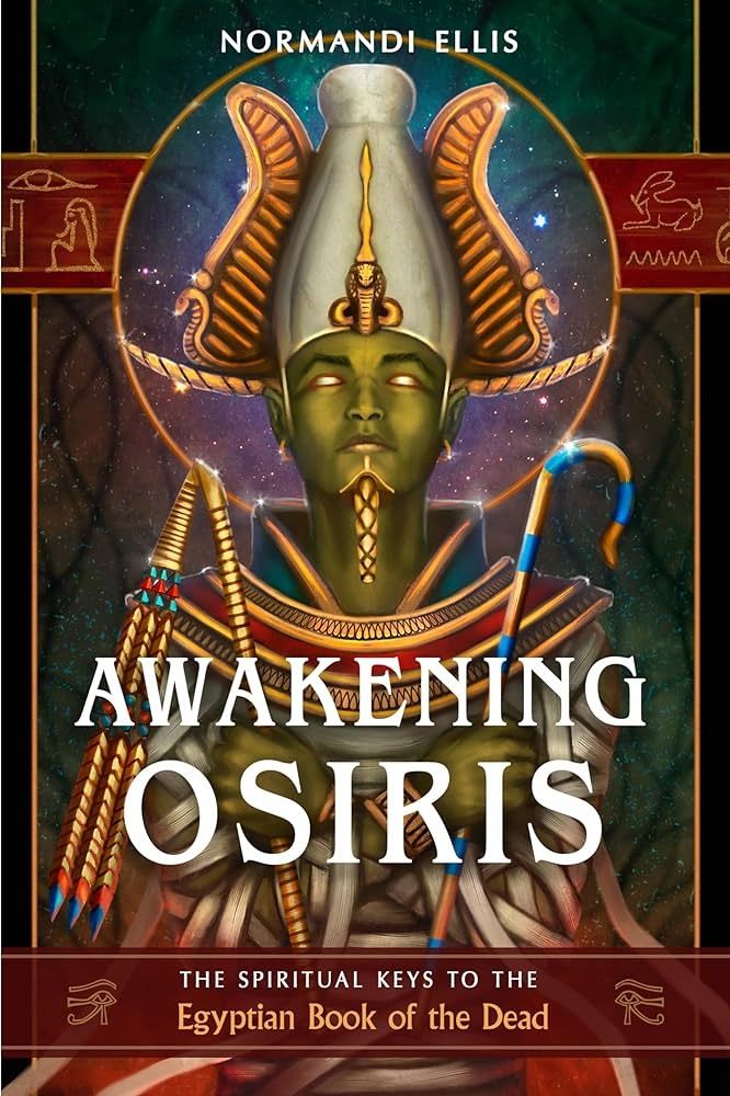 Awakening Osiris: The Egyptian Book of the Dead