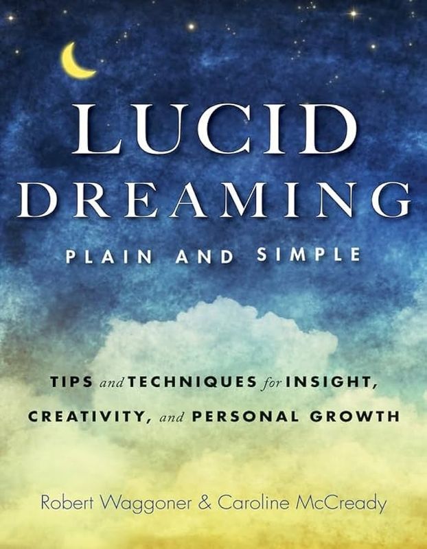 Lucid Dreaming: Plain and Simple - Tips and Techniques for Insight, Creativity, and Personal Growth