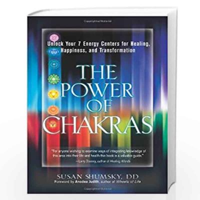 The Power of Chakras: Unlock Your 7 Energy Centers for Healing, Happiness, and Transformation