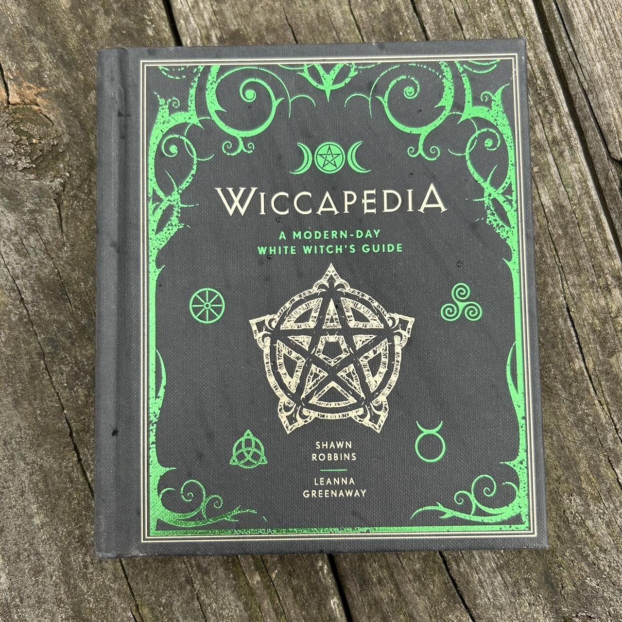 Wiccapedia: A Modern-Day White Witch&#39;s Guide