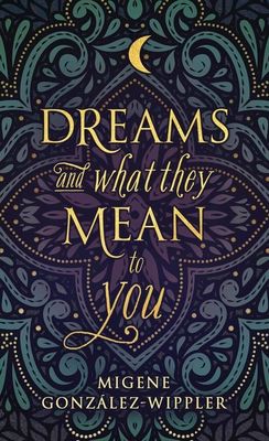 DREAMS AND WHAT THEY MEAN TO YOU