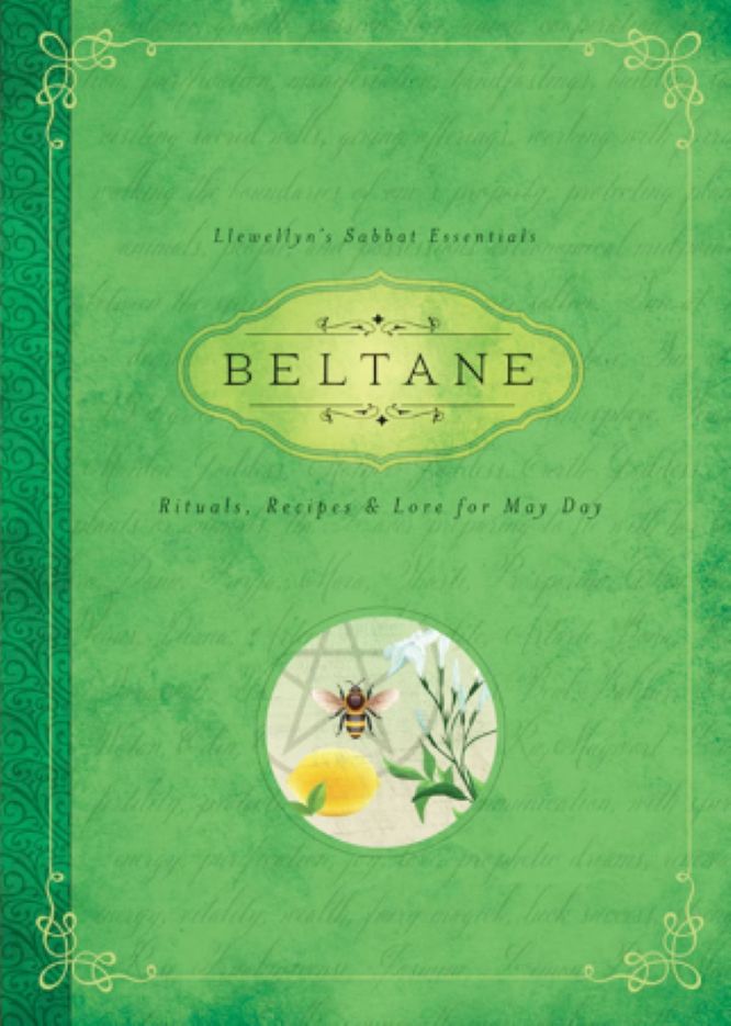 BELTANE: Rituals, Recipes &amp; Lore For May Day (Llewellyn&#39;s Sabbat Essentials #2)