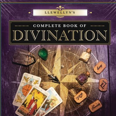 LLEWELLYN&#39;S COMPLETE BOOK OF DIVINATION: Your Definitive Source For Learning Predictive &amp; Prophetic Techniques (O)