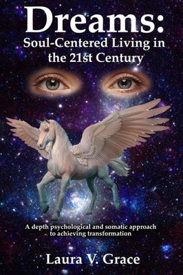 Dreams: Soul-Centered Living in the 21st Century