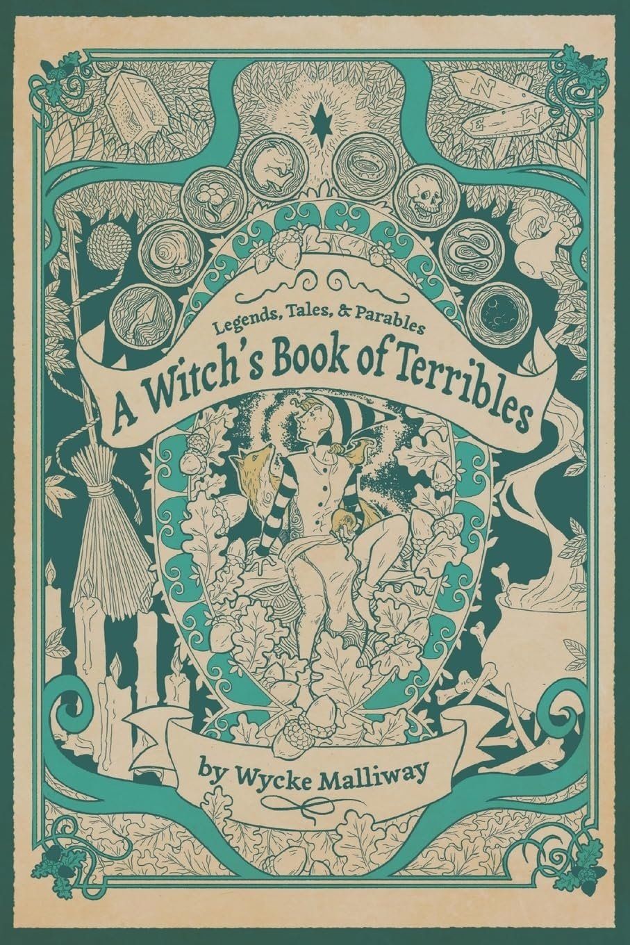 A Witch&#39;s Book Of Terribles: Legends, Tales and Parables