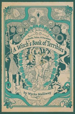 A Witch&#39;s Book Of Terribles: Legends, Tales and Parables