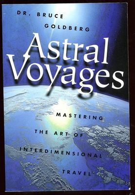 ASTRAL VOYAGES: Mastering The Art Of Soul Travel